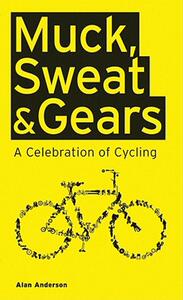 【预售】Muck, Sweat & Gears: A Celebration of Cycling