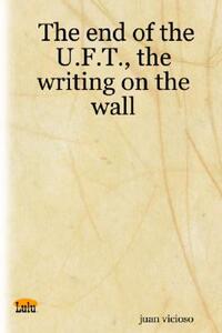 【预售】The End of the U.F.T., the Writing on the Wall