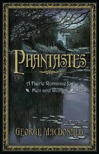 【预售】Phantastes: A Faerie Romance for Men and Women