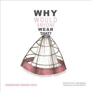 【预售】Why Would Anyone Wear That?: Fascinating Fashion