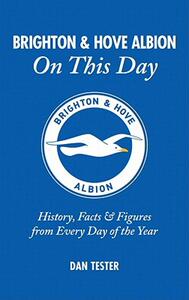 【预售】Brighton & Hove Albion on This Day: History, Facts