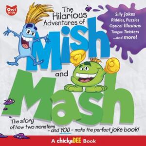 【预售】The Hilarious Adventures of Mish and Mash: The Story
