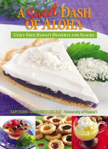 【预售】A Sweet Dash of Aloha: Guilt-Free Hawaii Desserts
