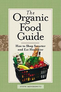 【预售】The Organic Food Guide: How to Shop Smarter and Eat