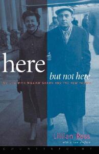 【预售】Here But Not Here: My Life with William Shawn and