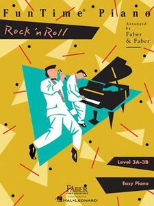 英文原版 钢琴趣味：摇滚乐，3A-3B级 FunTime Piano Rock ’n Roll: Level 3A-3B