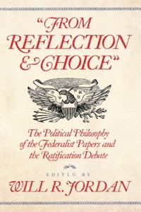 预售 法律类From Reflection and Choice：The Political Philosophy of the Federalist Papers and the Ratification Debate
