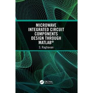 Microwave Integrated Circuit Components Design through MATLAB (R) [9781032084992]