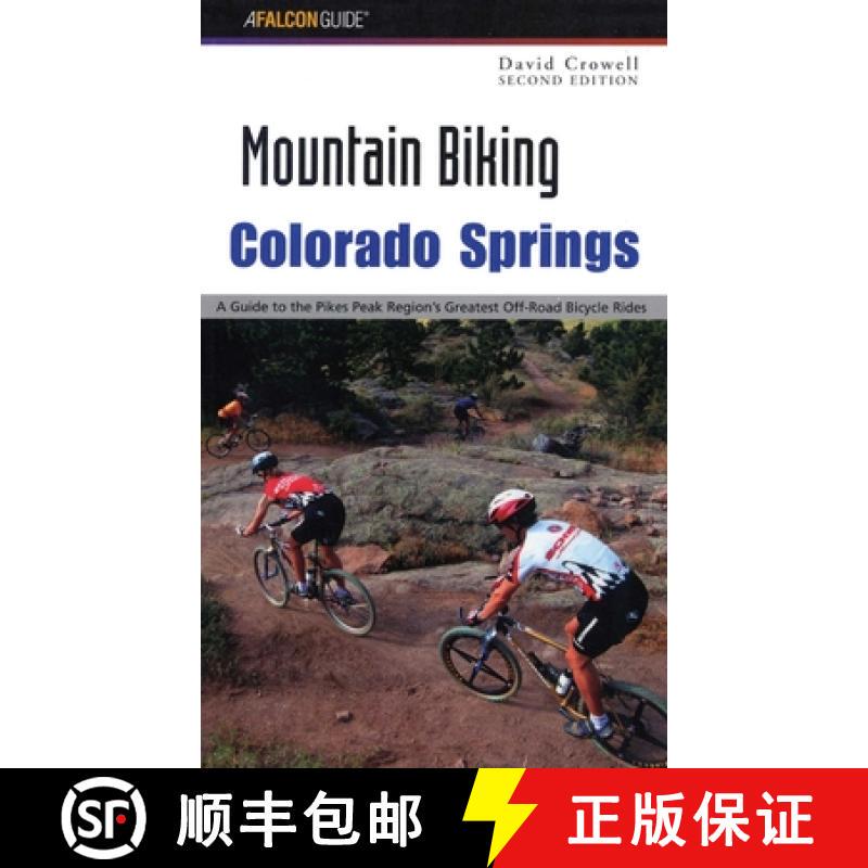 【3-4 Weeks Delivery】Mountain Biking Colorado Springs: a Guide to the Pikes Peak Region's Greatest Off-Road Bic... [9780762726585]