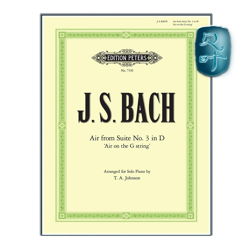 Peters' Original Version of Bach's Aria on the g String, Selected from the Third Orchestral Suite in D Major Bwv1068, Piano Solo Score J.S.Bach Air from Suite No.3 in D Ep7110 Peters' Original Version of Bach's Aria on the g String, Selected from the Third Orchestral Suite in D Major Bwv1068, Piano Solo Score J.S.Bach Air from Suite No.3 in D Ep7110