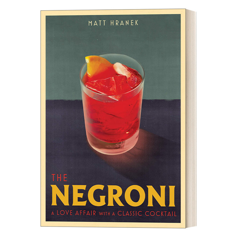 The Negroni: a Love Affair with Classic Cocktail, the Original English Version of the Iconic Italian Cocktail, by Matt Hranek, English Edition, Imported Book The Negroni: a Love Affair with Classic Cocktail, the Original English Version of the Iconic Italian Cocktail, by Matt Hranek, English Edition, Imported Book