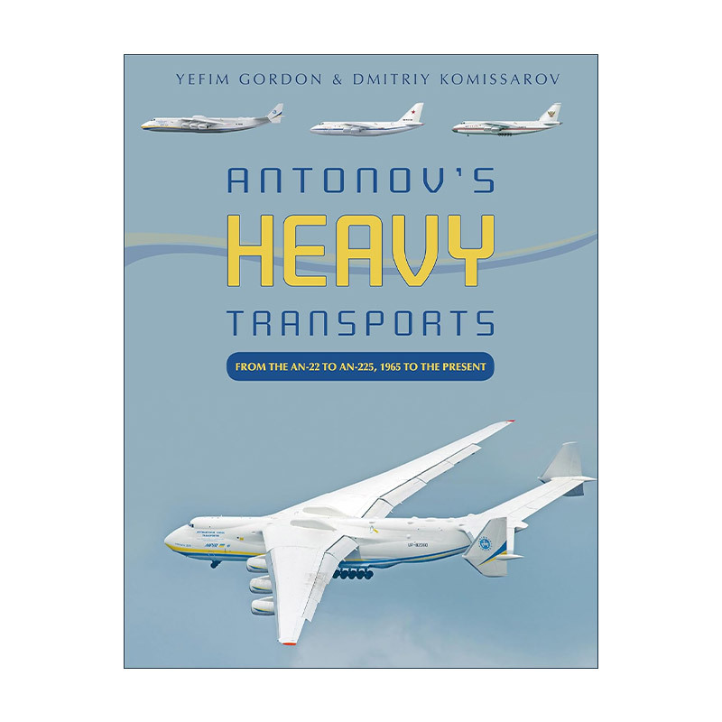 English Original Edition Antonov's Heavy Transports: Hardcover Illustrated Guide to Soviet Antonov Heavy Transport Aircraft from An-22 to An-225, from 1965 to Present, Imported English Original Books