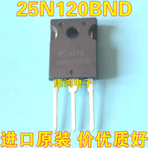 New 25N120BND TO-247 MOS field effect tube 25A 1200V Spot Quality Assurance