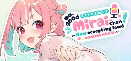 【SLG/中文/步兵/动态】无用主播未来酱!【现在接受色色评论】No-good Streamer Mirai-chan! 【Now accepting lewd comments】-玖黎ACG
