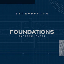 Foundations Emotive Choir emotional chorus foundation design arrangement standard sound library k sound source