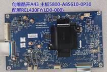 ***Cookaa A43 motherboard 5800-A8S610-0P30 with screen REL430FY(LD0-000) in stock
