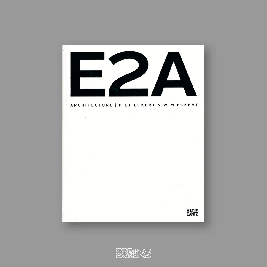E2A Architecture: Piet Eckert & Wim Eckert