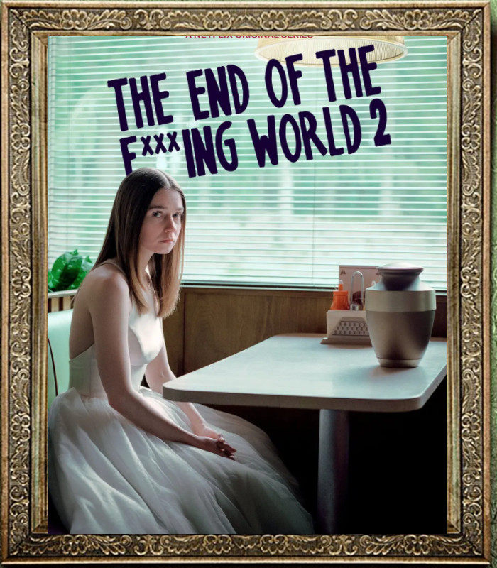 British TV series Go to his world The End of the FKing World 1-2 season Chinese and English posters