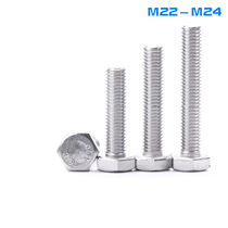 316 stainless steel external hexagonal screw M22M24mm * 50x55x60x65x70x75x80x90x100x110