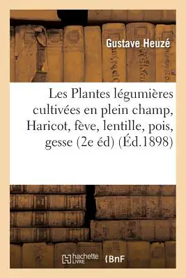 Превью-продажа Les Plantes L? Gumi? Res Cultiv? ES EN Plein Champ, Фасоль, Лук, Горох, ФАСОЛЬ, Горошек, Морковь