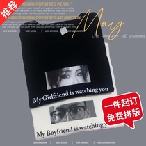 MY GIRLFRIEND IS WATCHING YOU Net red eyes couple T-shirt cotton short sleeve custom DIY