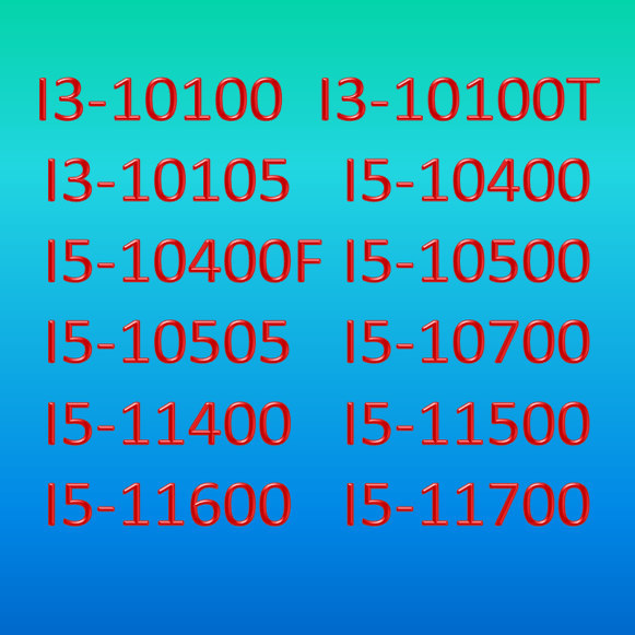 Intel 10900 10100 10105 10500 10400F 11400 11500 10700 11700