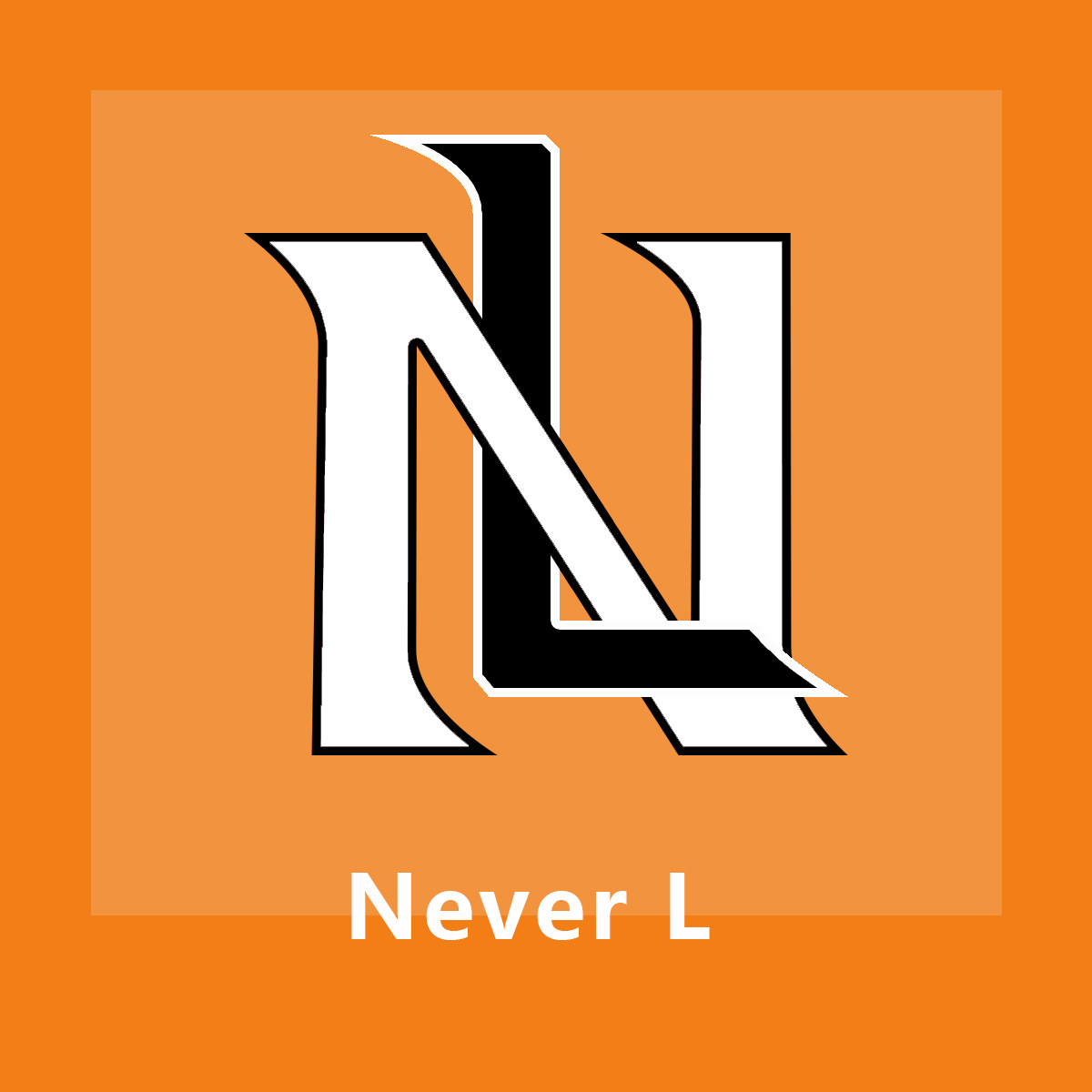 L  NEVER