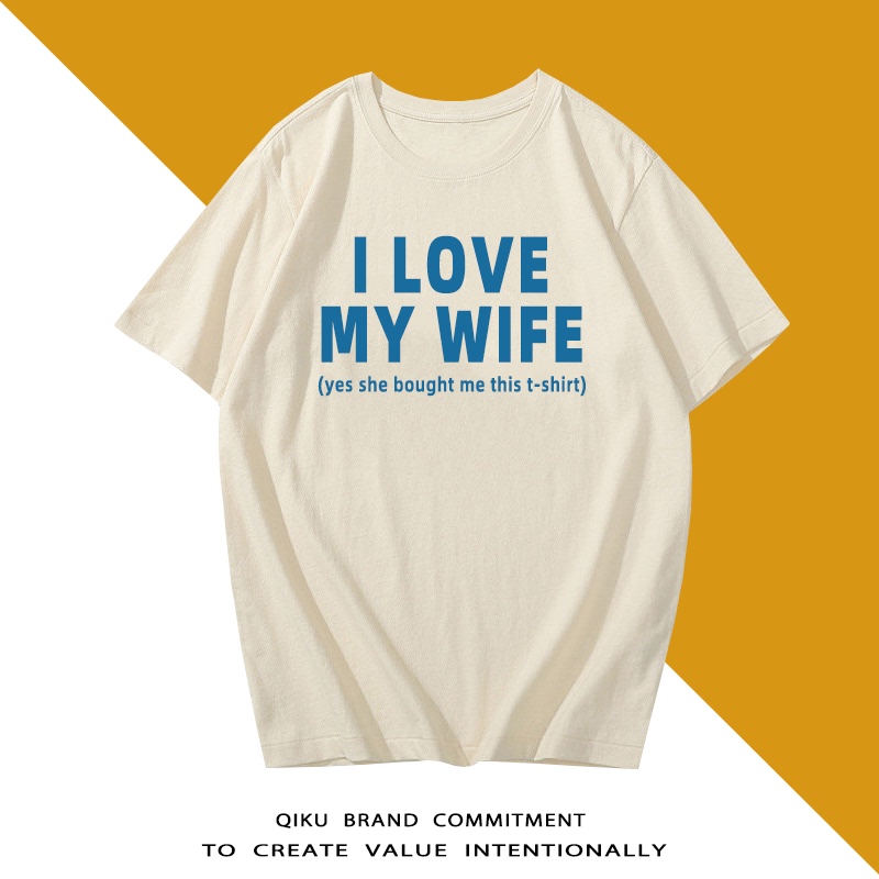 I Love My Wife English Short-Sleeve T-Shirt I Love My Wife, Wife, or Daughter-In-Law T-Shirt Pure Cotton Top Half-Sleeve T-Shirt