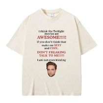 I Think Twilight Movies Are Awesome Tshirt Robert Pattinson
