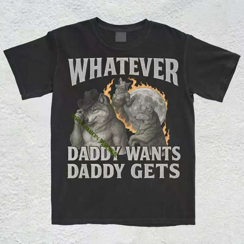 Wolf Funny t Shirt Funny and Humorous Wolf Dad Can Have It if He Wants It Short-Sleeved T-Shirt for Men and Women