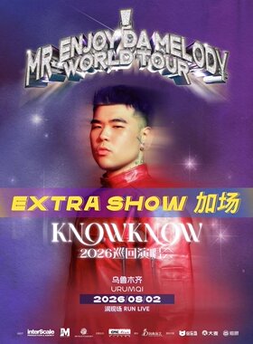 KNOWKNOW Mr. Enjoy Da Melody 2026巡回演唱会-乌鲁木齐站