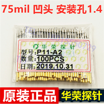 Original Huarong probe P11-A2 1 3 concave ICT test needle 1 0 Fixture PCB spring thimble