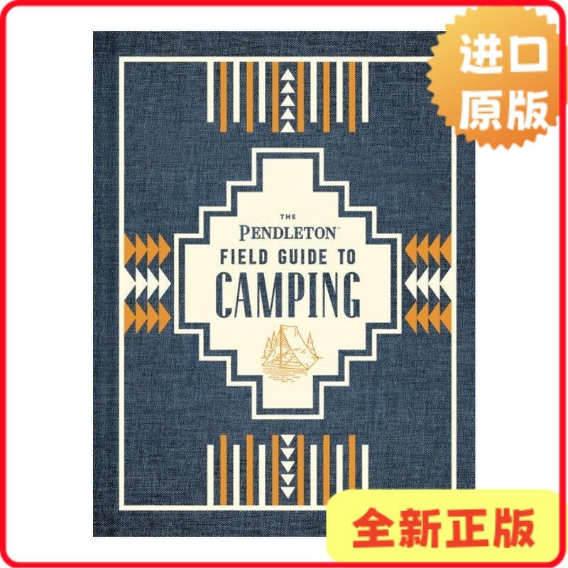 [Imported Original Edition] the Pendleton Field Guide to Camping Hardcover Pendleton Woolen Mills 9781452174754