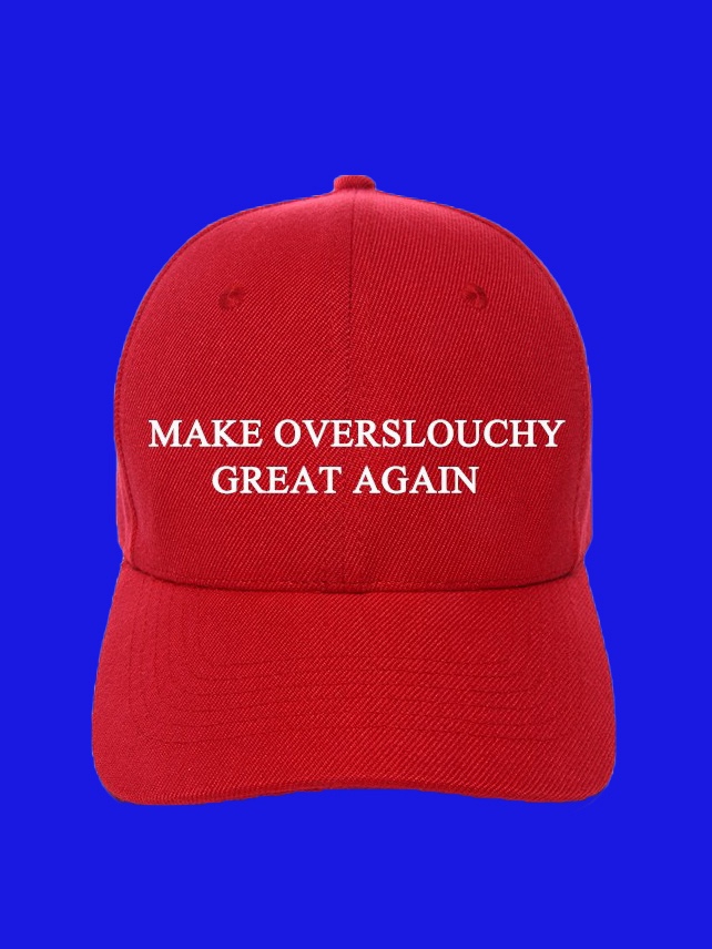 Let's go too far and again great MAKE OVERSILOUCHY GREAT AGAIN-Taobao