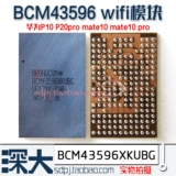 Huawei P10plus mate10 Power IC HI6523 WiFi Module BCM43596XKUBG 4356