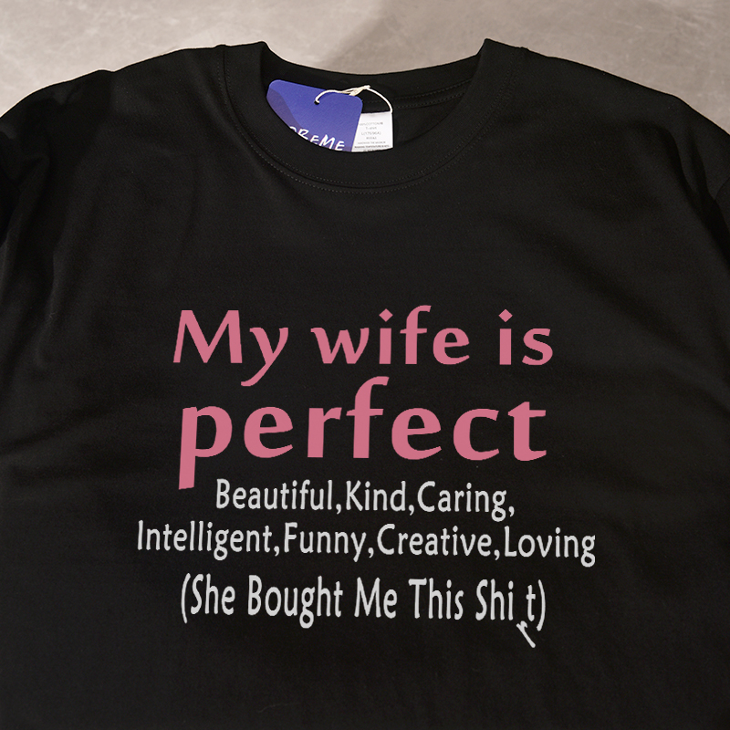 New Version of My Wife Is Perfect Summer New Short-Sleeved T-Shirt, Loose and Casual, Pure Cotton for Men and Women Couples