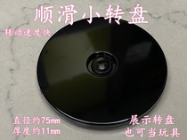 Furniture turntable toys 7 5 cm turntable boutique display cabinet turntable smooth rotating turntable