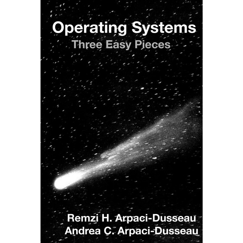 Paper Book Operating Systems: Three Easy Pieces