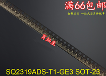  SQ2319ADS-T1-GE3 SQ2319ADS-T1 SOT-23 Brand New 10 Starting Shots SQ2319ADS