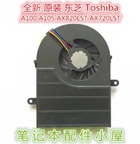 The one it was originally shipped for Toshiba Toshiba A100 fan A105 AX820LST AX720LST fan
