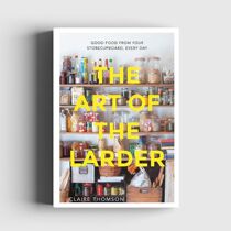 London chef and food writer Claire Thomson new) The Art of the Pantry