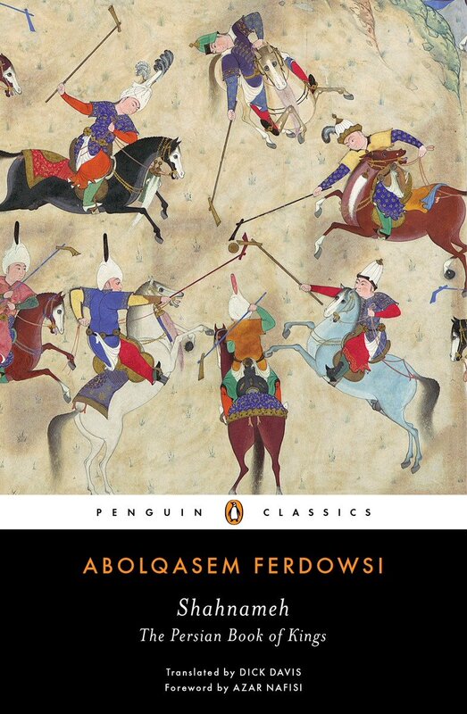 The Complete Works of Shahnameh: the Persian Book of Kings by Abolqasem Ferdowsi, English Original Edition, Penguin Classics, Epic of Persian National Heroes The Complete Works of Shahnameh: the Persian Book of Kings by Abolqasem Ferdowsi, English Original Edition, Penguin Classics, Epic of Persian National Heroes