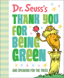 【预订】Dr. Seuss’s Thank You for Being Green: And Speaking for the Trees