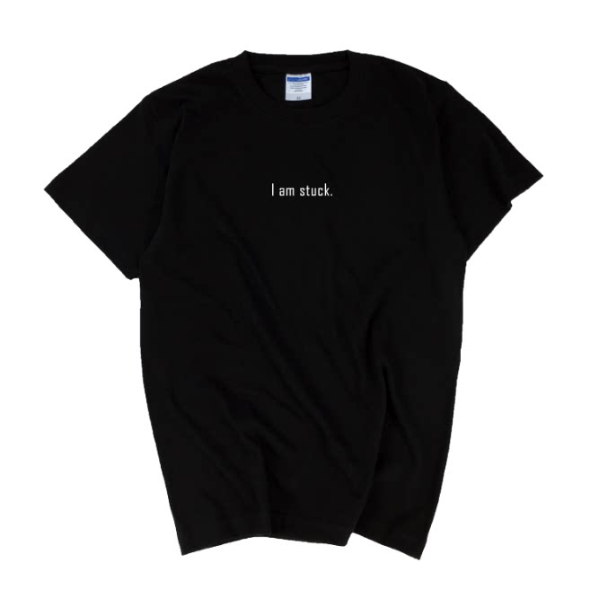 I am stuck Decadent Depression Melancholy Men and Women BF Frigid Wind Attitude Minimalist English Printing T-Shirt