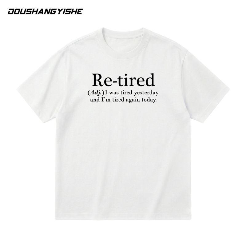Re-Tired Funny Text Meme Pure Cotton T-Shirt I'M Tired Again, Worker, Unisex, Loose Short-Sleeve