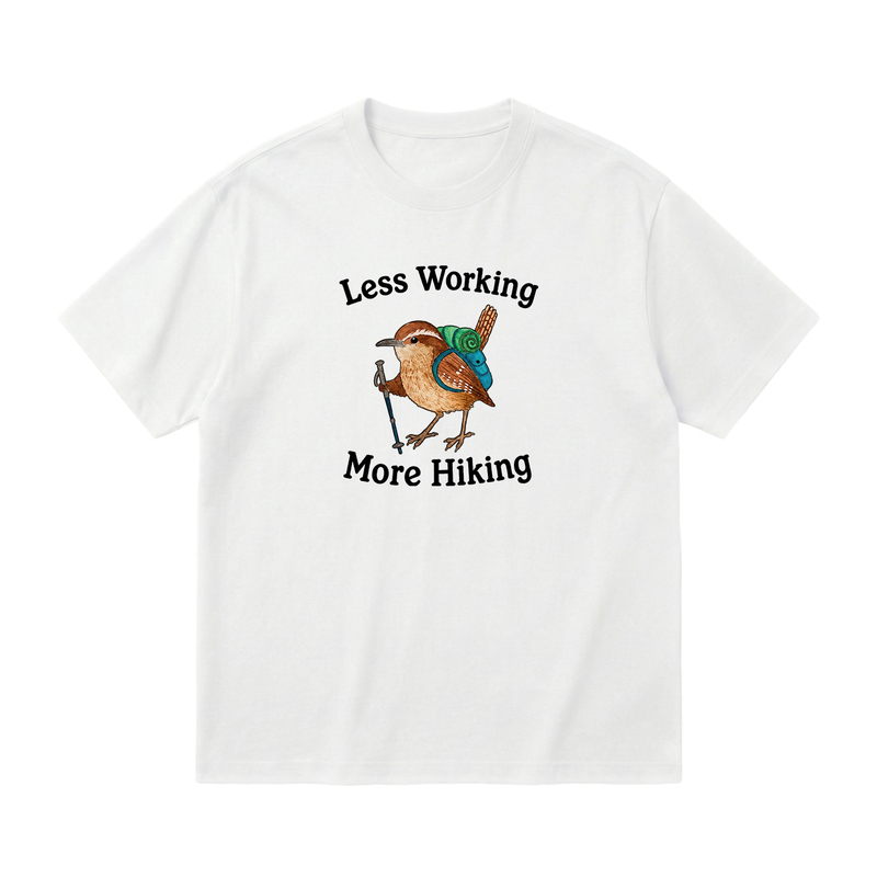 Hiking Bird Lover Less Working More Hiking Short-Sleeve T-Shirt Fun Workwear Anti-Internal Competition Clothing Hiking Bird Lover Less Working More Hiking Short-Sleeve T-Shirt Fun Workwear Anti-Internal Competition Clothing