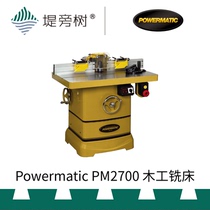 Powermatic PM2700 woodworking milling machine mechanical drilling and milling tools imported embankment tree