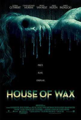恐怖蜡像馆 House of Wax（2005） 海报