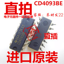 CD4093BE direct plug 14 and non-trigger chip brand new imported original