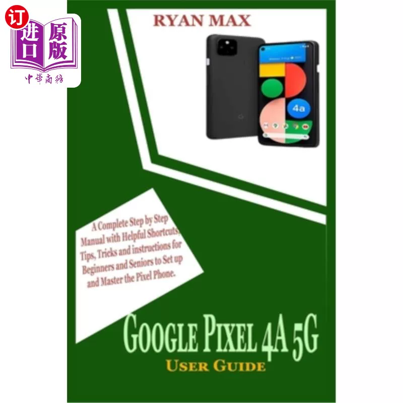 Зарубежный прямой заказ Google Pixel 4a 5g Руководство пользователя: полное пошаговое руководство с полезным кратким Google Pixel 4a 5g Руководство пользователя: полное пошаговое руководство с полезным кратким